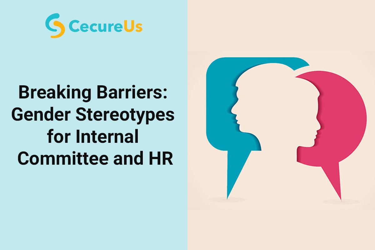 Breaking Barriers : Gender Stereotypes for Internal Committee and HR -  Prevention of Sexual Harassment, Inclusive Diversity, Employee Assistance  Program | CecureUs | Chennai