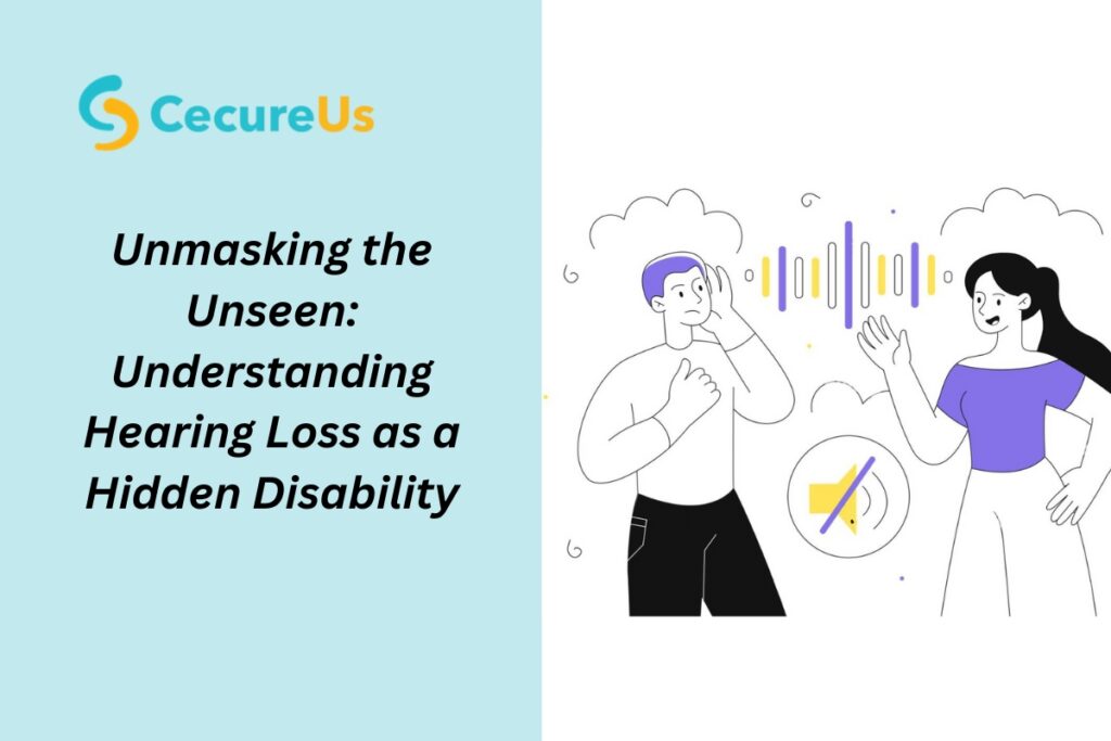 Unmasking the Unseen : Understanding Hearing Loss as a Hidden ...