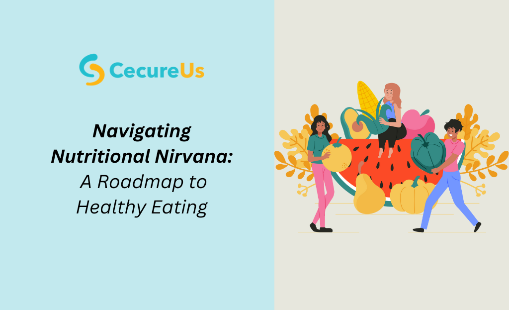 Navigating Nutritional Nirvana A Roadmap to Healthy Eating
